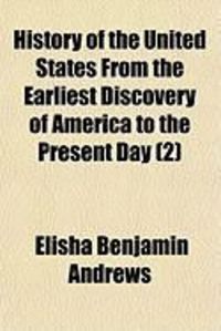 Produktbild: History of the United States from the Earliest Discovery of America to the Present Day (2)