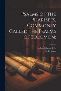 Produktbild: Psalms of the Pharisees, Commonly Called the Psalms of Solomon;