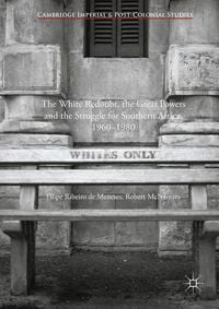 Produktbild: The White Redoubt, the Great Powers and the Struggle for Southern Africa, 1960&ndash;1980