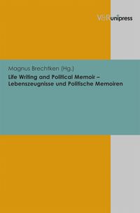 Produktbild: Life Writing and Political Memoir &ndash; Lebenszeugnisse und Politische Memoiren