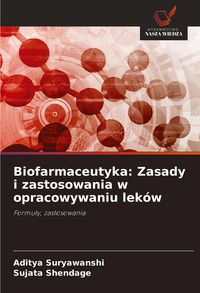 Produktbild: Biofarmaceutyka: Zasady i zastosowania w opracowywaniu lek&oacute;w