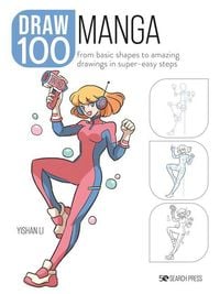 Zeichenschule Manga - 100 Figuren, Posen, Charaktere Schritt für