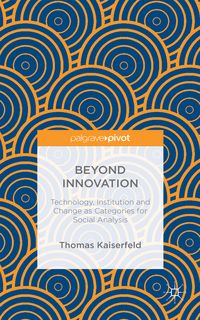 Produktbild: Beyond Innovation: Technology, Institution and Change as Categories for Social Analysis