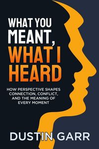 Produktbild: What You Meant, What I Heard