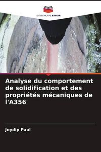 Produktbild: Analyse du comportement de solidification et des propri&eacute;t&eacute;s m&eacute;caniques de l'A356