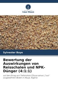 Produktbild: Bewertung der Auswirkungen von Reisschalen und NPK-D&uuml;nger (4:1:1)