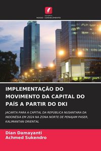 Produktbild: Implementa&ccedil;&atilde;o Do Movimento Da Capital Do Pa&iacute;s a Partir Do Dki