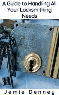 Produktbild: A Guide to Handling All Your Locksmithing Needs