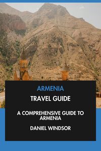 Produktbild: Armenia Travel Guide: A Comprehensive Guide to Armenia.