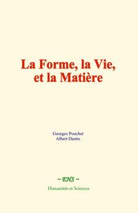 Produktbild: La forme, la vie, et la mati&egrave;re