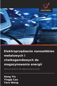 Produktbild: Elektroprz&iquest;dzenie nanow&iquest;&oacute;kien metalowych i chalkogenidowych do magazynowania energii