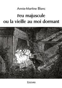 Produktbild: Feu majuscule ou la vieille au moi dormant