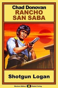 Produktbild: Rancho San Saba, Bd. 6: Shotgun Logan