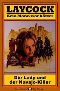 Produktbild: Laycock, Bd. 10: Die Lady und der Navajo-Killer