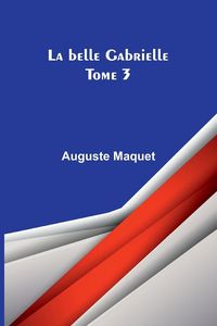 Produktbild: La belle Gabrielle - Tome 3