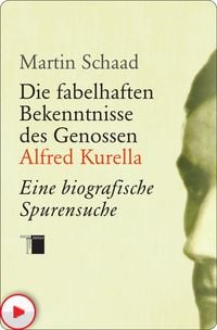 Produktbild: Die fabelhaften Bekenntnisse des Genossen Alfred Kurella