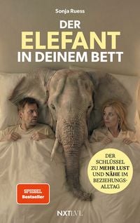 Produktbild: Der Elefant in deinem Bett  Der Schl&uuml;ssel zu mehr Lust und N&auml;he im Beziehungsal