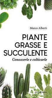 Produktbild: Piante grasse e succulente. Conoscerle e coltivarle