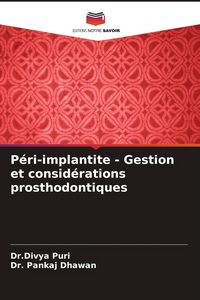 Produktbild: P&eacute;ri-implantite - Gestion et consid&eacute;rations prosthodontiques