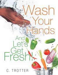 Produktbild: Wash Your Hands and Let'S Get Fresh!