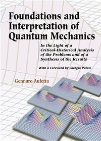Bild vom Artikel Foundations and Interpretation of Quantum Mechanics: In the Light of a Critical-Historical Analysis of the Problems and of a Synthesis of the Results vom Autor Gennaro Auletta