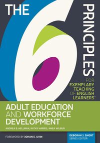 Produktbild: 6 Principles for Exemplary Teaching of English Learners(R): Adult Education and Workforce Development