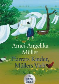 Bild vom Artikel Pfarrers Kinder, Müllers Vieh. Großdruck vom Autor Amei-Angelika Müller