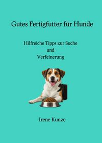 Produktbild: Gutes Fertigfutter f&uuml;r Hunde