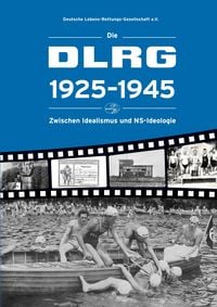 Produktbild: Die DLRG 1925-1945 - Zwischen Idealismus und NS-Ideologie