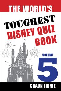 Produktbild: The World's Toughest Disney Quiz Book: Volume 5