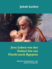 Produktbild: Jesu Leben von der Geburt bis zur Flucht nach &Auml;gypten