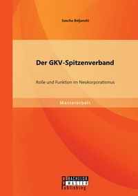 Produktbild: Der GKV-Spitzenverband: Rolle und Funktion im Neokorporatismus