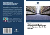 Produktbild: Wahrnehmung von Informationsressourcen und -diensten durch die Nutzer
