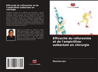Produktbild: Efficacit&eacute; du c&eacute;furoxime et de l'ampicilline-sulbactam en chirurgie
