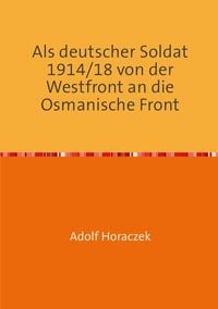 Produktbild: Als deutscher Soldat 1914/18 von der Westfront an die Osmanische Front