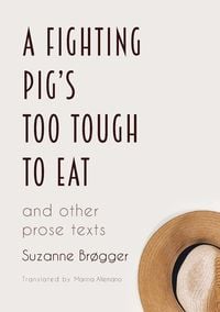 Bild vom Artikel A Fighting Pig's Too Tough to Eat vom Autor Suzanne Brøgger