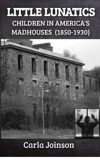 Produktbild: Little Lunatics: Children in America's Madhouses (1850-1930)