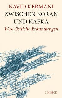 Bild vom Artikel Zwischen Koran und Kafka vom Autor Navid Kermani
