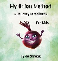 Produktbild: My Onion Method A Journey to Wellness for Kids