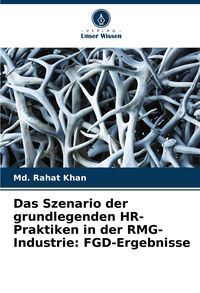 Produktbild: Das Szenario der grundlegenden HR-Praktiken in der RMG-Industrie: FGD-Ergebnisse