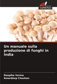 Produktbild: Un manuale sulla produzione di funghi in India