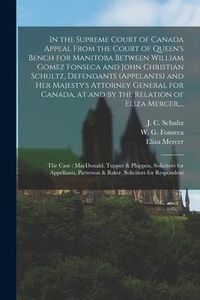 Produktbild: In the Supreme Court of Canada Appeal From the Court of Queen's Bench for Manitoba Between William Gomez Fonseca and John Christian Schultz, Defendant
