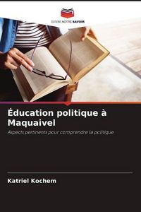 Produktbild: &Eacute;ducation politique &agrave; Maquaivel