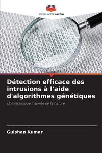 Produktbild: D&eacute;tection efficace des intrusions &agrave; l'aide d'algorithmes g&eacute;n&eacute;tiques