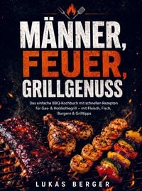 Produktbild: M&auml;nner, Feuer, Grillgenuss
