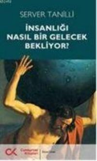 Produktbild: Insanligi Nasil Bir Gelecek Bekliyor