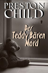 Bild vom Artikel Der Teddy-Bären-Mord vom Autor Preston Child