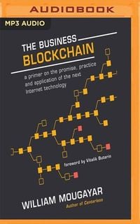 Bild vom Artikel The Business Blockchain: Promise, Practice, and Application of the Next Internet Technology vom Autor William Mougayar