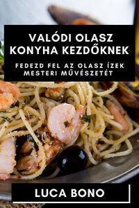 Produktbild: Val&oacute;di Olasz Konyha Kezd&iquest;knek