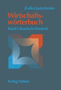 Produktbild: Wirtschaftsw&ouml;rterbuch Bd. I: Russisch-Deutsch